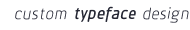 Custom Font/Typeface Design